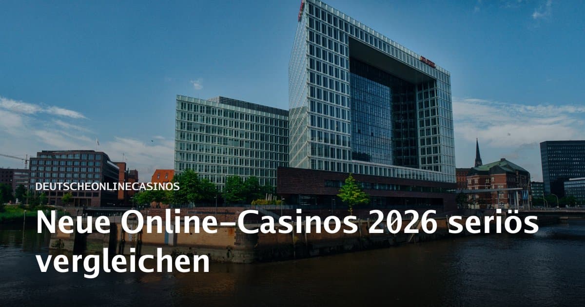 Neue Online-Casinos 2026 seriös vergleichen